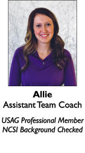 Allie Assistant Team Coach  USAG Professional Member NCSI Background Checked